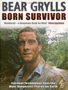 Born Survivor - Survival Techniques From The Most Dangerous Places On Earth pdf epub mobi 电子书 下载