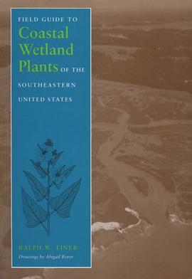Field Guide to Coastal Wetland Plants of the South-eastern United States pdf epub mobi 电子书 下载