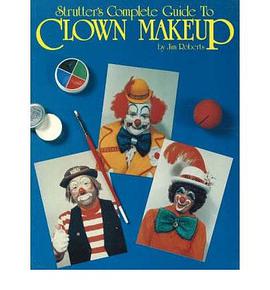 Strutter's Complete Guide to Clown Makeup pdf epub mobi 下载