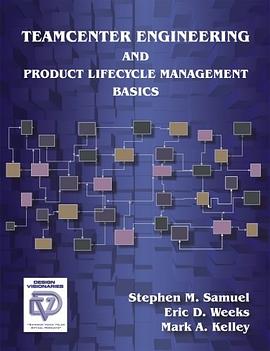 Teamcenter Engineering and Product Lifecycle Management Basics pdf epub mobi 电子书 下载