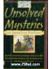 Unsolved Mysteries of American History An Eye-Opening Journey Through 500 Years of Discoveries， Disa pdf epub mobi 电子书 下载