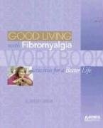The Good Living with Fibromyalgia Workbook pdf epub mobi 电子书 下载