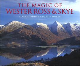The Magic of Wester Ross & Skye pdf epub mobi 电子书 下载