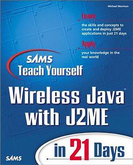 Sams Teach Yourself Wireless Java with J2ME in 21 Days pdf epub mobi 电子书 下载