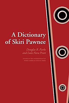A Dictionary of Skiri Pawnee pdf epub mobi 电子书 下载