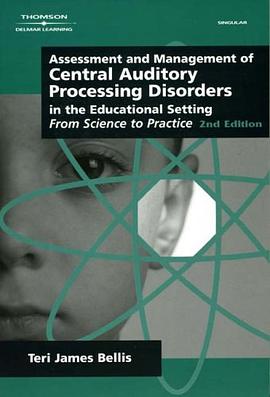 Assessment and Management of Central Auditory Processing Disorders in the Educational Setting pdf epub mobi 电子书 下载