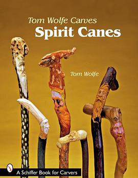 Tom Wolfe Carves Spirit Canes pdf epub mobi 电子书 下载