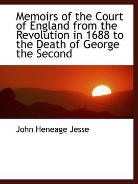 Memoirs of the Court of England from the Revolution in 1688 to the Death of George the Second pdf epub mobi 電子書 下載