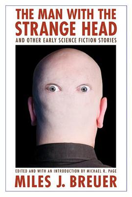 The Man with the Strange Head and Other Early Science Fiction Stories pdf epub mobi 电子书 下载