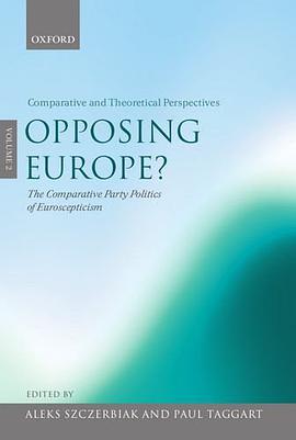 Opposing Europe? The Comparative Party Politics of Euroscepticism pdf epub mobi 下载