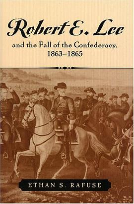 Robert E. Lee and the Fall of the Confederacy, 1863-1865 pdf epub mobi 电子书 下载