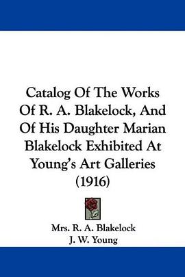 Catalog Of The Works Of R. A. Blakelock, And Of His Daughter Marian Blakelock Exhibited At Young's A pdf epub mobi 电子书 下载