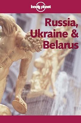Lonely Planet Russia, Ukraine & Belarus (Lonely Planet Russia and Belarus) pdf epub mobi 电子书 下载