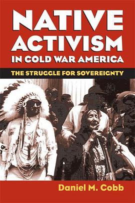 Native Activism in Cold War America pdf epub mobi 电子书 下载