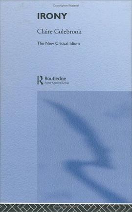 Irony (The New Critical Idiom) pdf epub mobi 电子书 下载