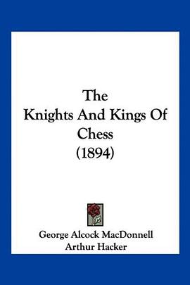 The Knights And Kings Of Chess (1894) pdf epub mobi 电子书 下载