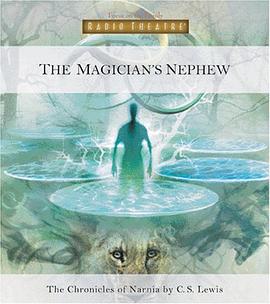 The Magician's Nephew (Radio Theatre) pdf epub mobi 电子书 下载