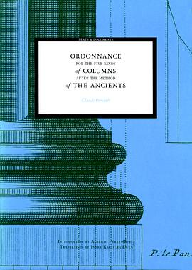 Ordonnance for the Five Kinds of Columns after the Method of the Ancients (Texts and Documents Serie pdf epub mobi 电子书 下载