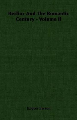 Berlioz And The Romantic Century - Volume Ii pdf epub mobi 电子书 下载