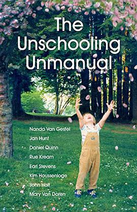 The Unschooling Unmanual pdf epub mobi 电子书 下载
