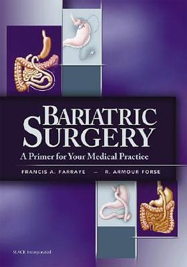BARIATRIC SURGERY: A PRIMER FOR YOUR MEDICAL PRACTICE pdf epub mobi 电子书 下载