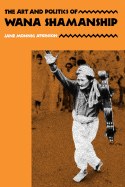 The Art And Politics Of Wana Shamanship pdf epub mobi 电子书 下载