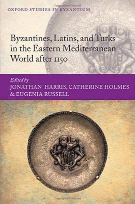 Byzantines, Latins, and Turks in the Eastern Mediterranean World after 1150 pdf epub mobi 電子書 下載