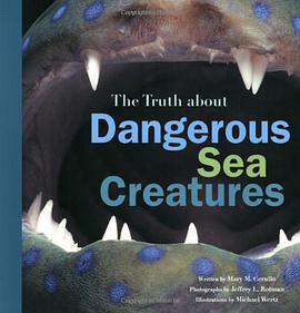 The Truth about Dangerous Sea Creatures pdf epub mobi 電子書 下載