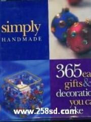Simply Handmade: 365 Easy Gifts & Decorations You Can Make