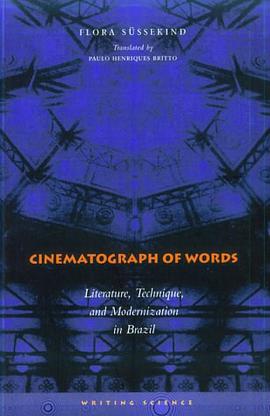 Cinematograph of Words: Literature, Technique, and Modernization in Braz pdf epub mobi 电子书 下载