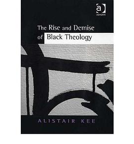 The Rise and Demise of Black Theology pdf epub mobi 电子书 下载