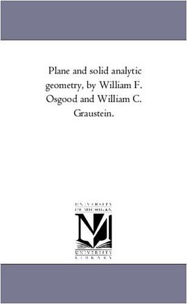 Plane and solid analytic geometry, by William F. Osgood and William C. Graustein. pdf epub mobi 电子书 下载