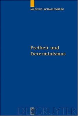Freiheit und Determinismus. Ein philosophischer Kommentar zu Ciceros Schrift De fato pdf epub mobi 电子书 下载
