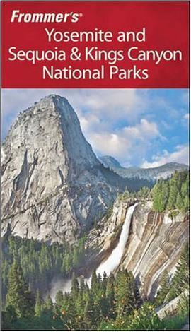 Frommer's Yosemite and Sequoia and Kings Canyon National Parks pdf epub mobi 电子书 下载