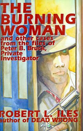 The Burning Woman, and other cases from the files of Peter B. Bruck, Private Investigator pdf epub mobi 電子書 下載