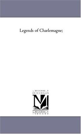 Legends of Charlemagne; pdf epub mobi 电子书 下载