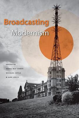 Broadcasting Modernism pdf epub mobi 电子书 下载