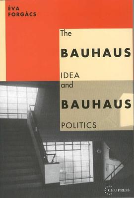 The Bauhaus Idea and Bauhaus Politics pdf epub mobi 电子书 下载