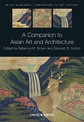 A Companion to Asian Art and Architecture pdf epub mobi 电子书 下载