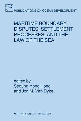 Maritime Boundary Disputes, Settlement Processes, and the Law of the Sea pdf epub mobi 电子书 下载