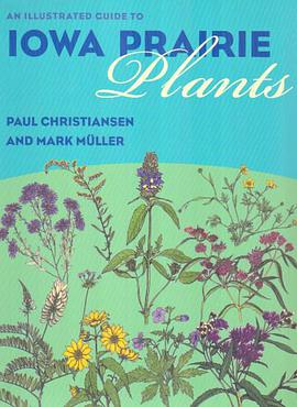 An Illustrated Guide to Iowa Prairie Plants pdf epub mobi 电子书 下载