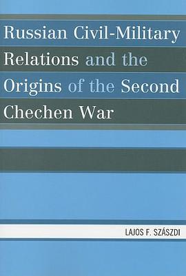 Russian Civil-Military Relations and the Origins of the Second Chechen War pdf epub mobi 电子书 下载
