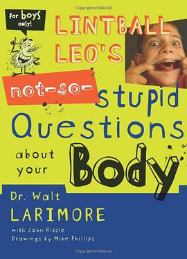Lintball Leo's Not-so-stupid Questions About Your Body pdf epub mobi 电子书 下载