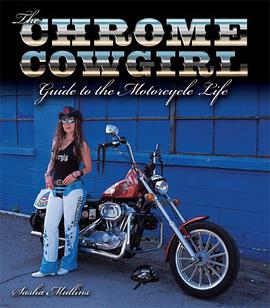 The Chrome Cowgirl Guide to the Motorcycle Life pdf epub mobi 电子书 下载