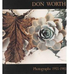 Don Worth, Photographs 1955-1985 (Untitled Series No. 40) pdf epub mobi 电子书 下载