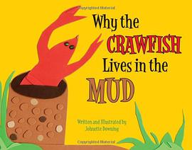 Why the Crawfish Lives in the Mud pdf epub mobi 电子书 下载