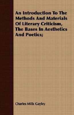 An Introduction to the Methods and Materials of Literary Criticism, the Bases in Aesthetics and Poet pdf epub mobi 電子書 下載