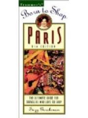 Frommers Born to Shop Paris: The Ultimate Guide for Travelers Who Love to Shop Frommers Born to Shop pdf epub mobi 电子书 下载