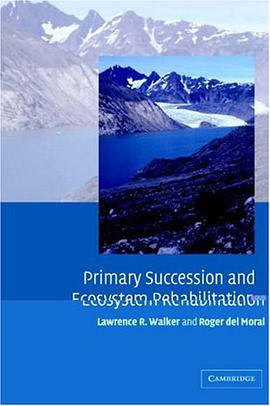 Primary Succession and Ecosystem Rehabilitation pdf epub mobi 电子书 下载