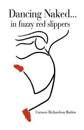 Dancing Naked... in Fuzzy Red Slippers pdf epub mobi 電子書 下載